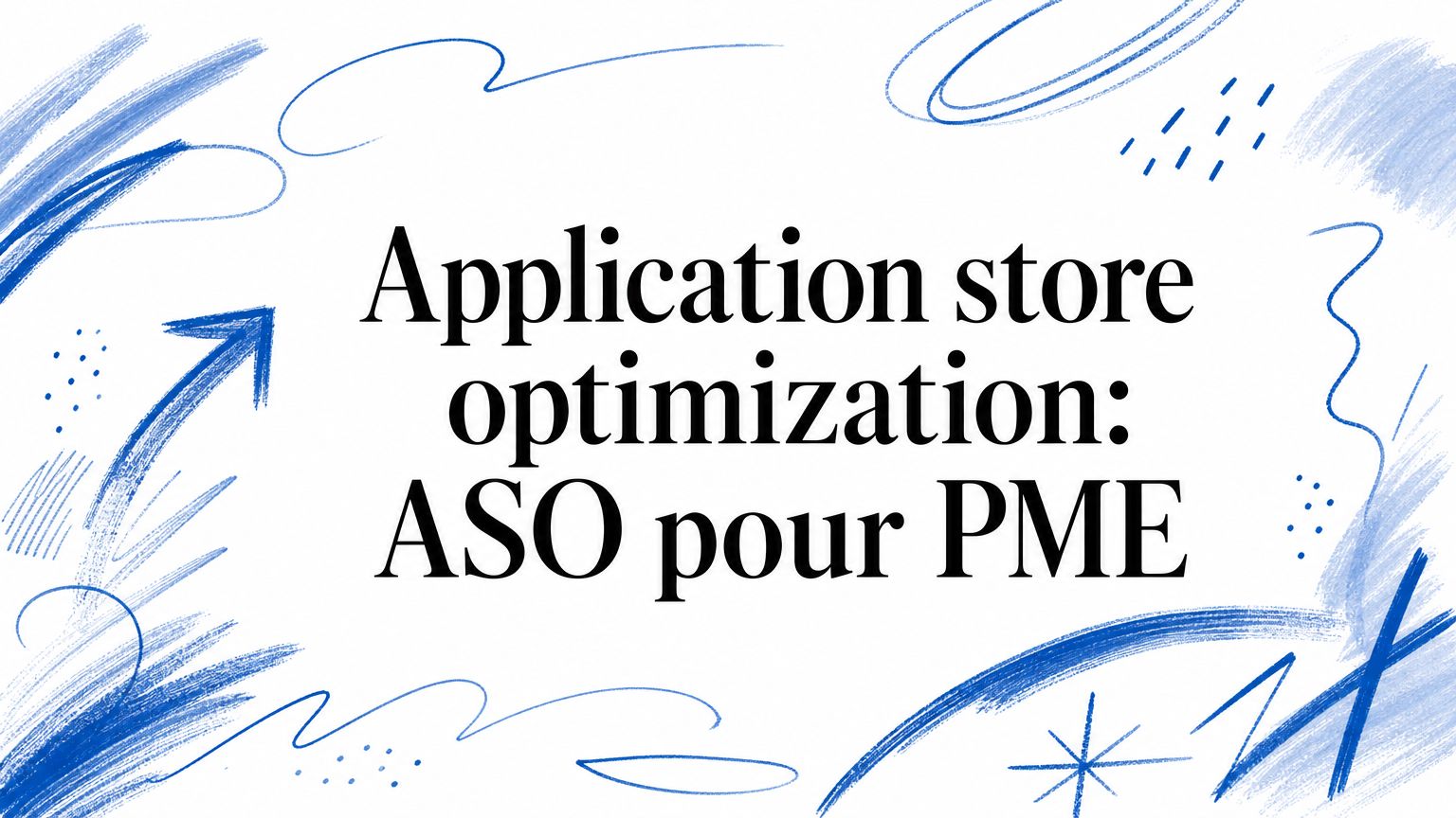 Application store optimization: ASO pour PME